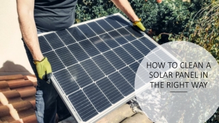 How to Clean Solar Panels in Right Way