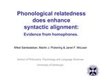 Phonological relatedness does enhance syntactic alignment: