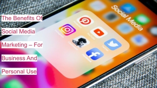 The Benefits Of Social Media Marketing – For Business And Personal Use
