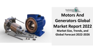 Motors And Generators Market 2022 Demand, Regional Analysis, Trends And Share