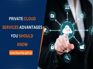 Private cloud services advantages you should know