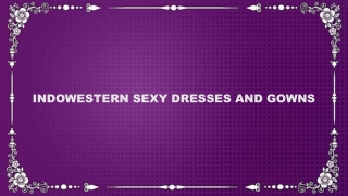 INDOWESTERN SEXY DRESSES AND GOWNS