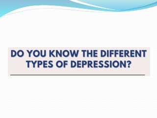 Do you know the Different Types of Depression - Mind Brain