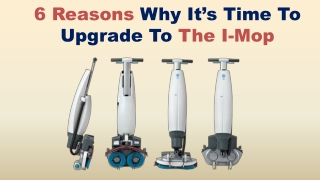 6 Reasons Why It’s Time To Upgrade To The I-Mop