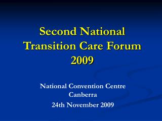 Second National Transition Care Forum 2009