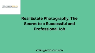 Real Estate Photography The Secret to a Successful and Professional JoB