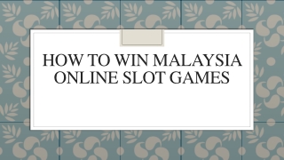 How To Win Malaysia Online Slot Games