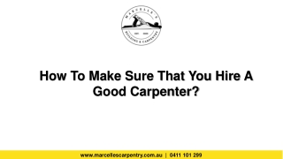 How To Make Sure That You Hire a Good Carpenter?
