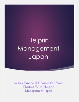 10 Key Financial Choices For Your Thirties With Helprin Management Japan