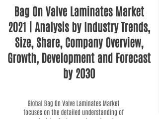 Bag On Valve Laminates Market 2021 | Analysis by Industry Trends, Size, Share, Company Overview, Growth, Development and