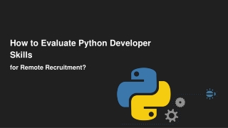 How to Evaluate Python Developer Skills for Remote Recruitment