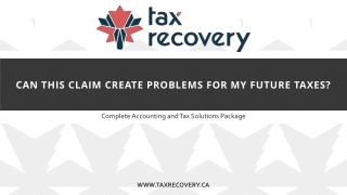 Can this claim create problems for my future taxes? - Tax Recovery