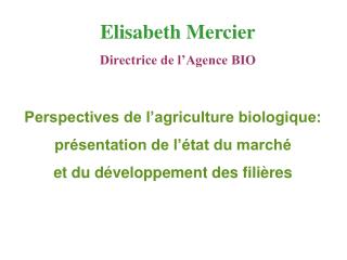 Perspectives de l’agriculture biologique: présentation de l’état du marché et du développement des filières