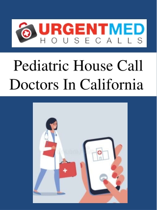 Pediatric House Call Doctors In California