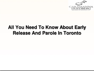 All You Need To Know About Early Release And Parole In Toronto