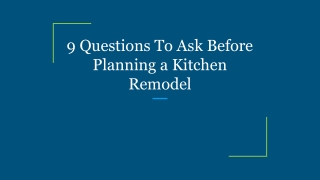 9 Questions To Ask Before Planning a Kitchen Remodel