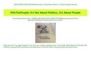 [PDF] DOWNLOAD READ #WeThePeople It's Not About Politics...It's About People Unlimited