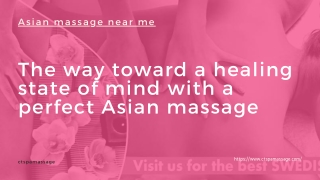 The way toward a healing state of mind with a perfect Asian massage