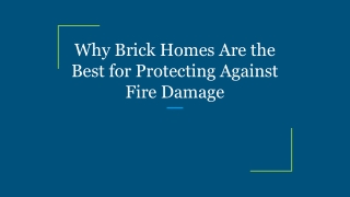 Why Brick Homes Are the Best for Protecting Against Fire Damage