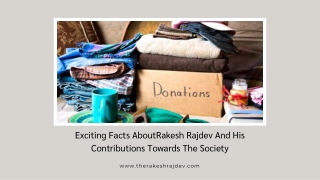 Exciting Facts About Rakesh Rajdev And His Contributions Towards The Society