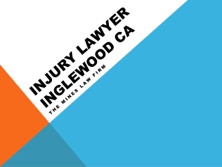 Injury Lawyer Inglewood CA - The Mines Law Firm