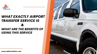 What Exactly Airport Transfer Service Is & What Are the Benefits of Using This Service