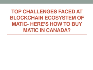 Top Challenges Faced At Blockchain Ecosystem Of MATIC- Here’s How To Buy MATIC In Canada