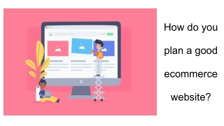 How do you plan a good ecommerce website_