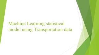 Machine Learning statistical model using Transportation data