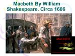 Macbeth By William Shakespeare. Circa 1606