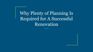 Why Plenty of Planning Is Required for A Successful Renovation