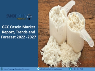 GCC Casein Market Size PDF 2022-2027 Syndicated Analytics