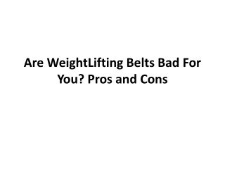 Are WeightLifting Belts Bad For You