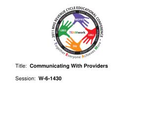 Title: Communicating With Providers Session: W-6-1430