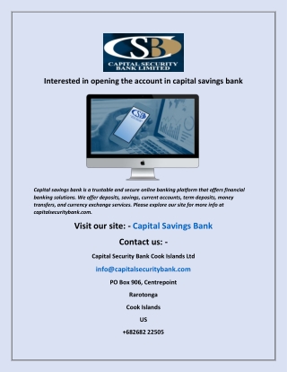 Interested in opening the account in capital savings  bank