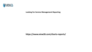 Looking For Service Management Reporting View26.com......