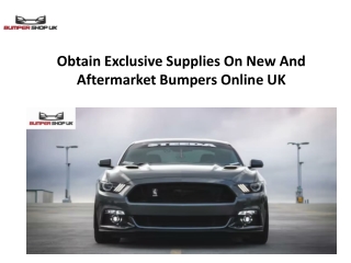 Obtain Exclusive Supplies On New And Aftermarket Bumpers Online UK