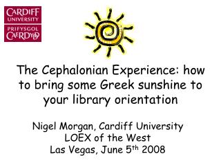 The Cephalonian Experience: how to bring some Greek sunshine to your library orientation
