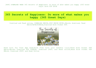 [PDF] DOWNLOAD READ 365 Secrets of Happiness Do more of what makes you happy (365 Great Days) Book PDF EPUB