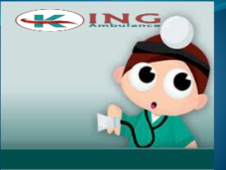 Get King Ambulance Service in Ranchi –  Excellent Dispatch Management Team