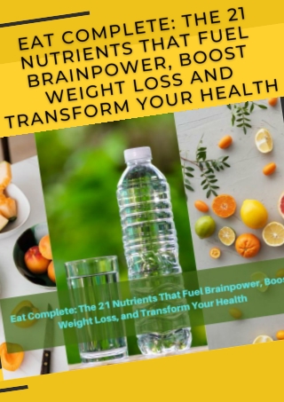 Eat Complete The 21 Nutrients That Fuel Brainpower, Boost Weight Loss and Transform Your Health Mohit Bansal Chandigarh-