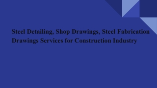 Steel Detailing, Shop Drawings, Steel Fabrication Drawings Services for Construction Industry