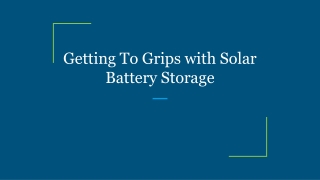 Getting To Grips with Solar Battery Storage