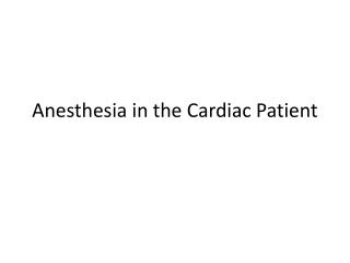 Anesthesia in the Cardiac Patient