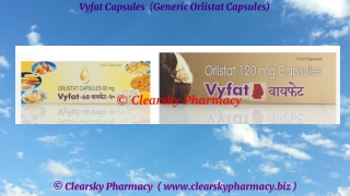 Vyfat Capsules (Generic Orlistat  Capsules)