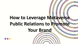 How to Leverage Metaverse Public Relations to Promote Your Brand