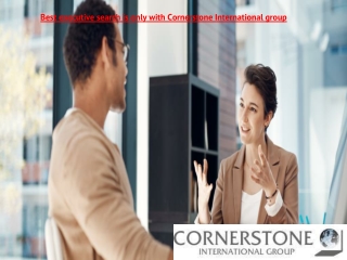 Best executive search is only with Cornerstone International group