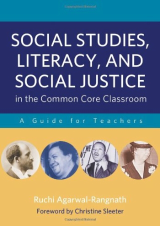 Social Studies Literacy and Social Justice in the Common Core Classroom A