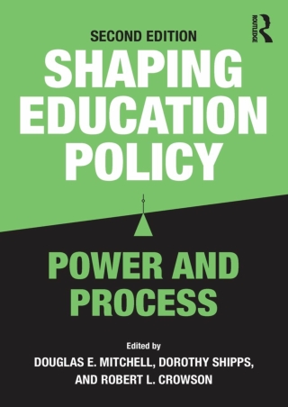 Shaping Education Policy Power and Process