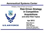 Risk Driven Strategy in Competitive Acquisitions and other Risk Topics Apr 2012